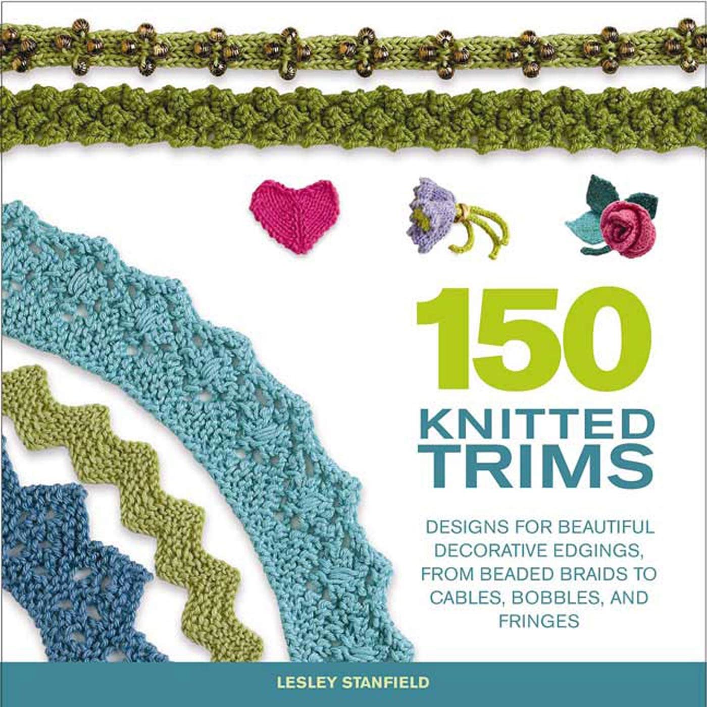 150 Knitted Trims: Designs for Beautiful Decorative Edgings,