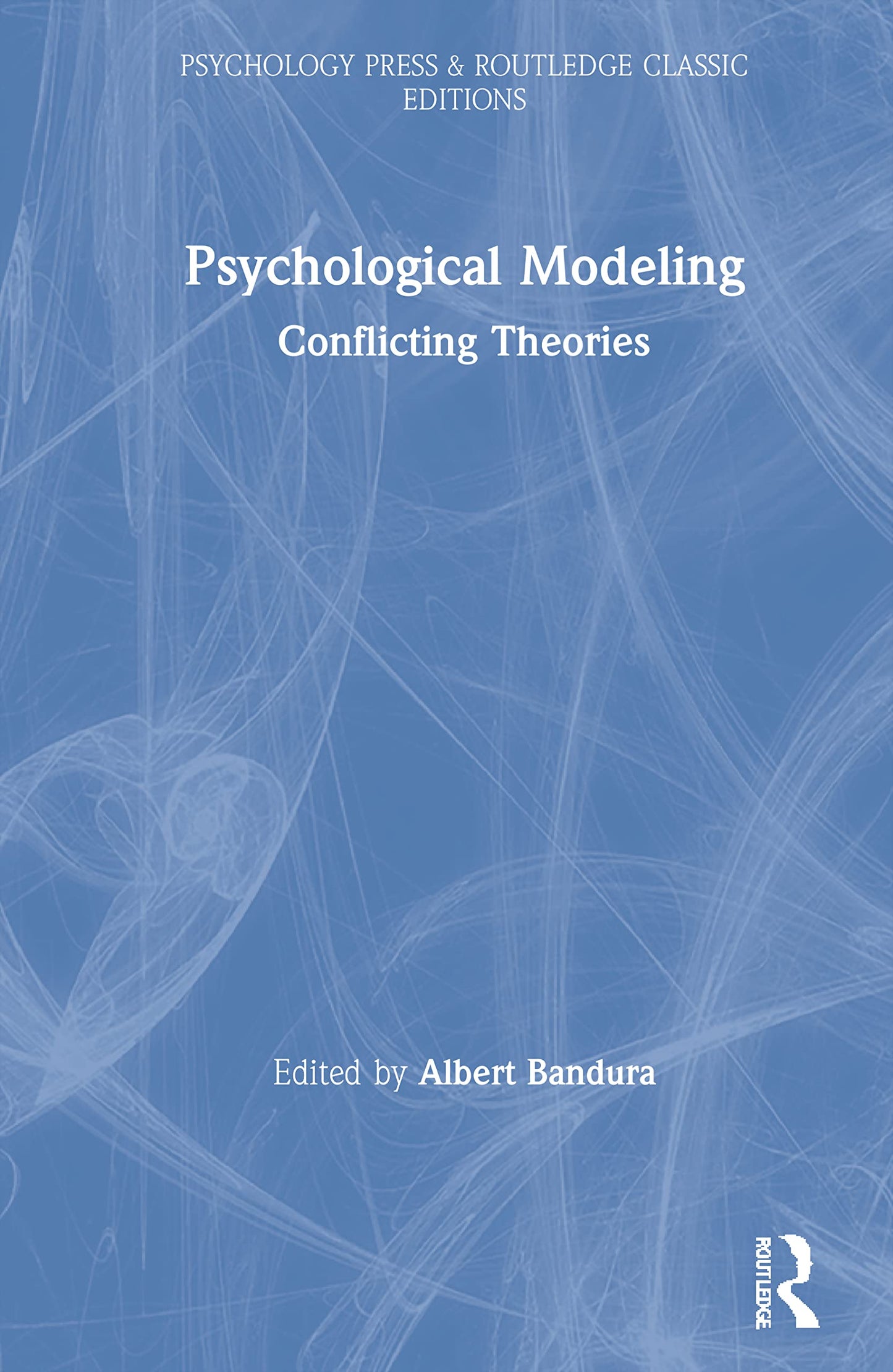 Psychological Modeling: Conflicting Theories (Psychology Press & Routledge Classic Editions)