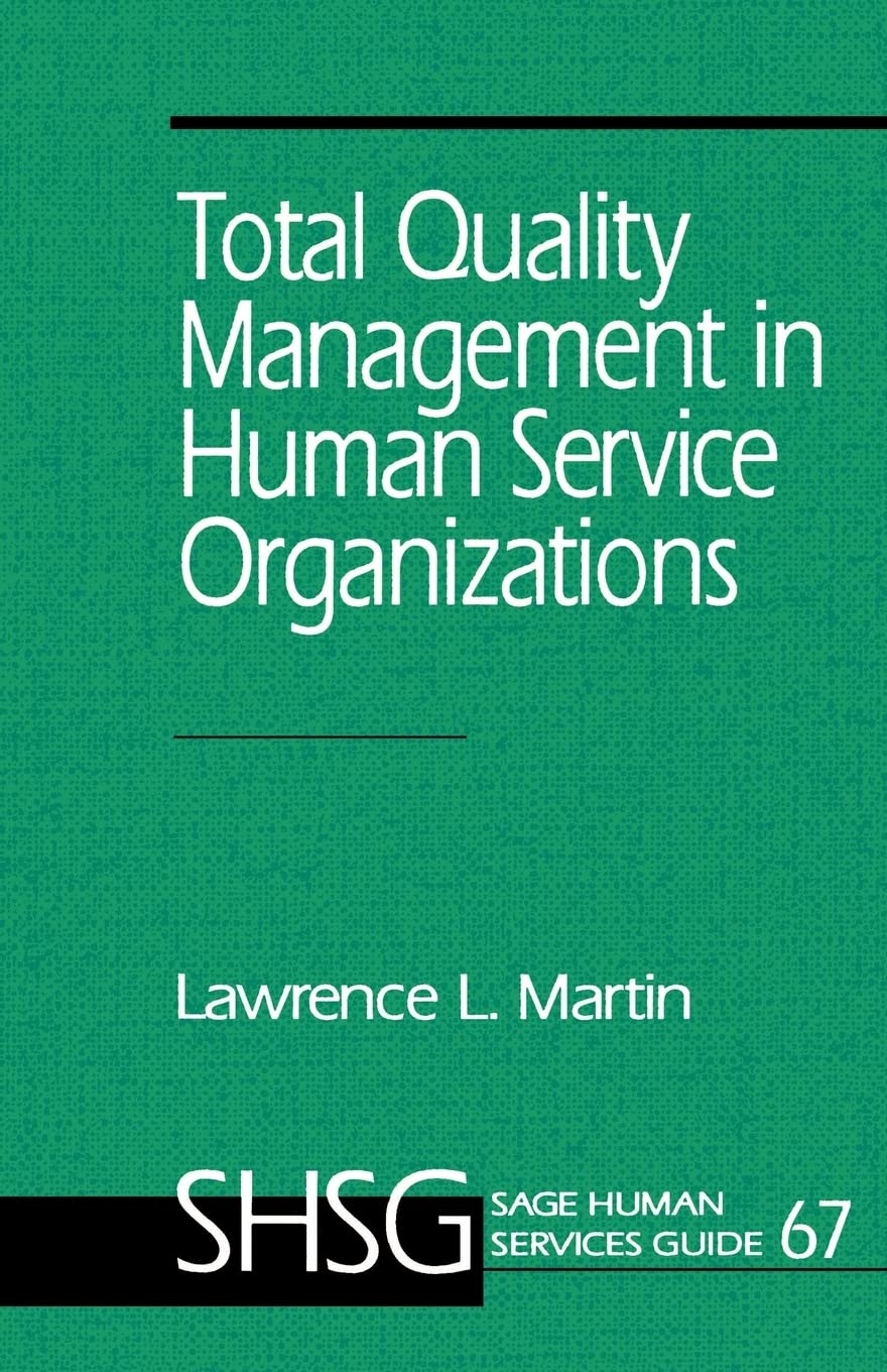 Total Quality Management in Human Service Organizations (SAGE Human Services Guides)