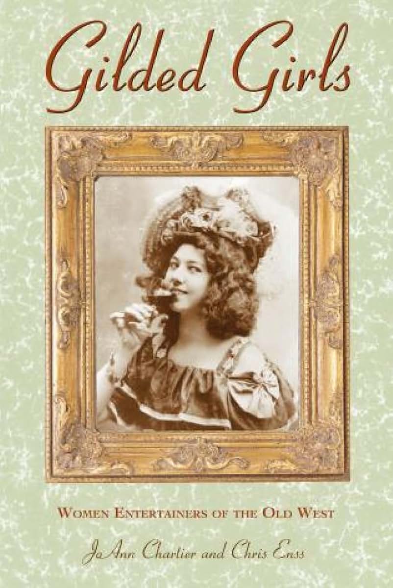 Gilded Girls: Women Entertainers of the Old West (Postcard Books)