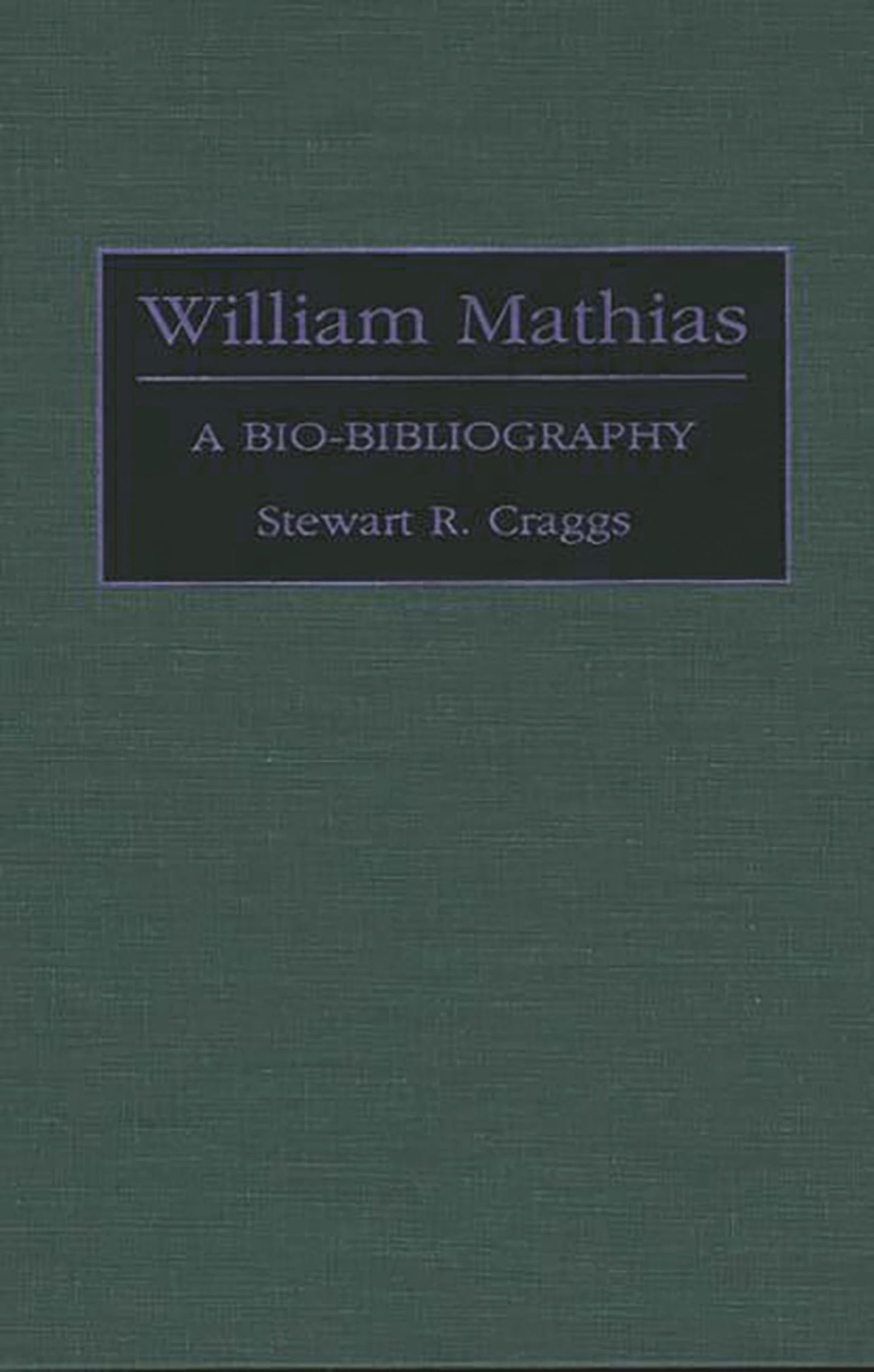 William Mathias: A Bio-Bibliography (Bio-Bibliographies in Music)
