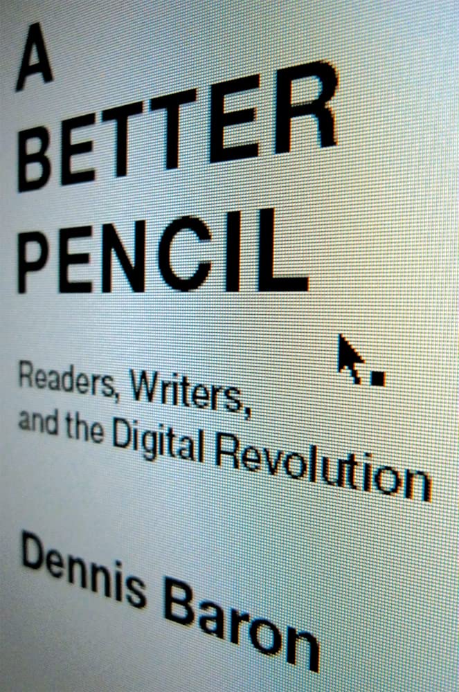 A Better Pencil: Readers, Writers, and the Digital Revolutio