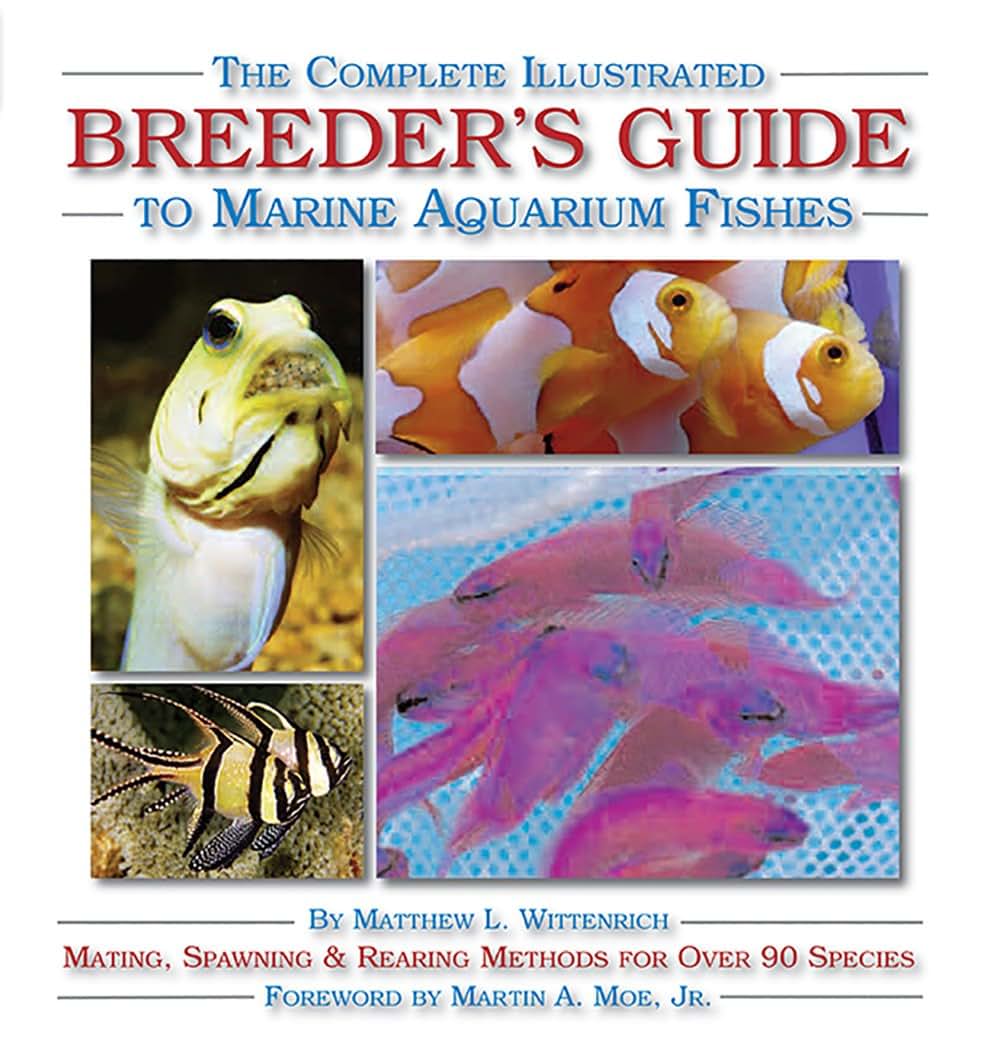 The Complete Illustrated Breeder's Guide to Marine Aquarium