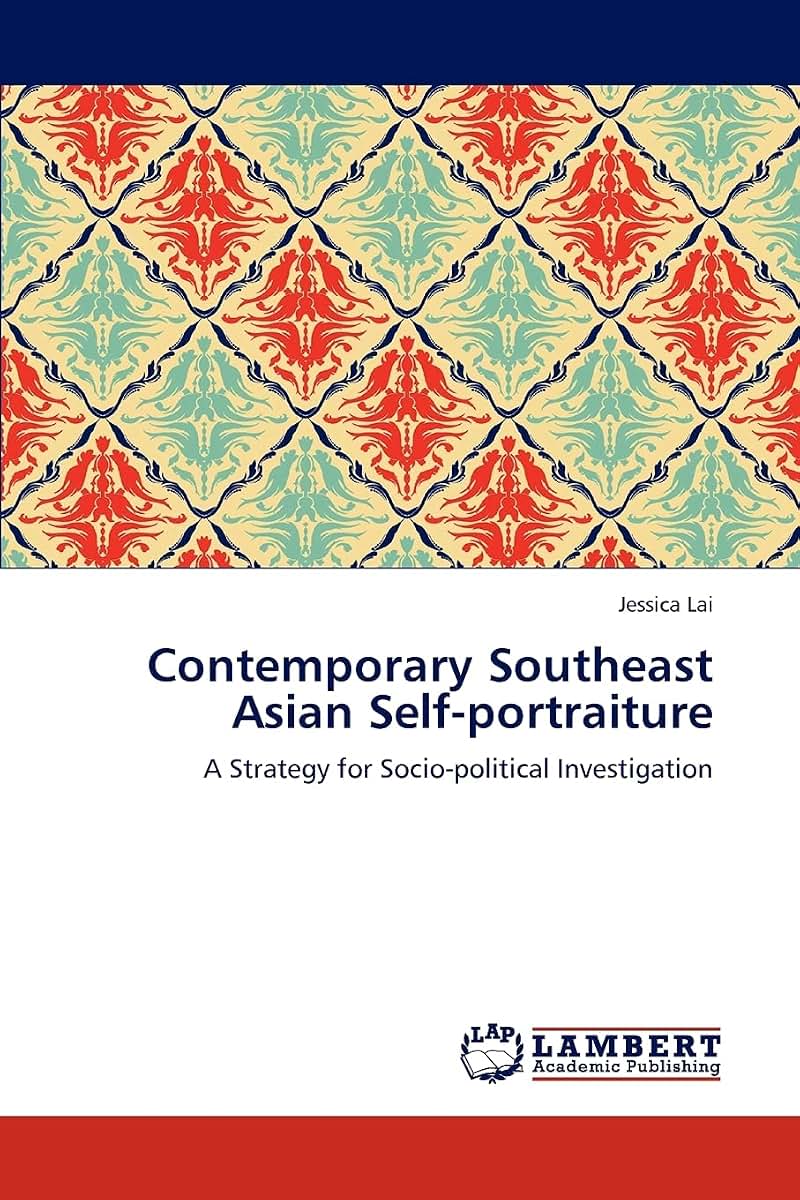 Contemporary Southeast Asian Self-portraiture: A Strategy for Socio-political Investigation