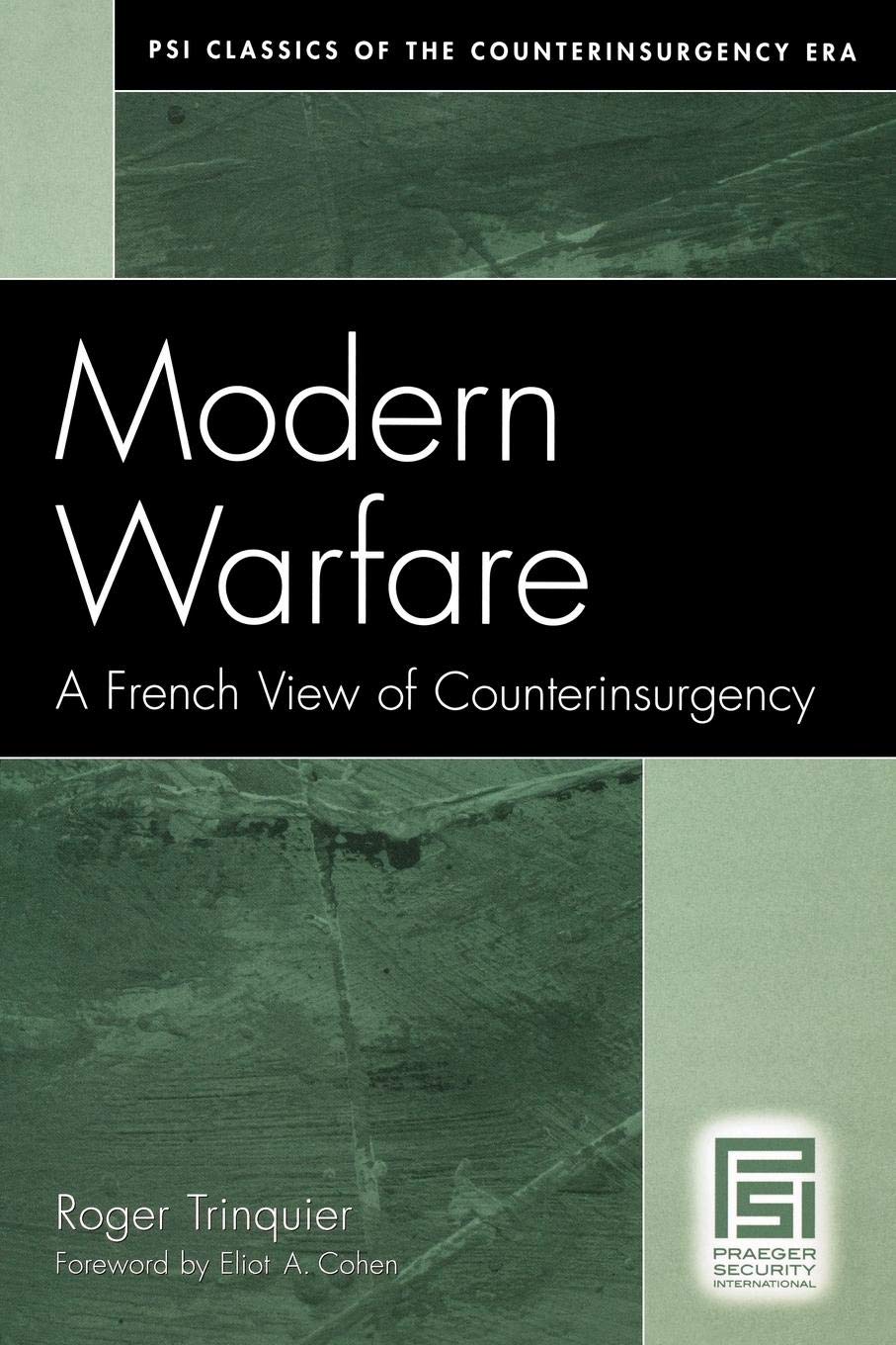Modern Warfare: A French View of Counterinsurgency (PSI Clas