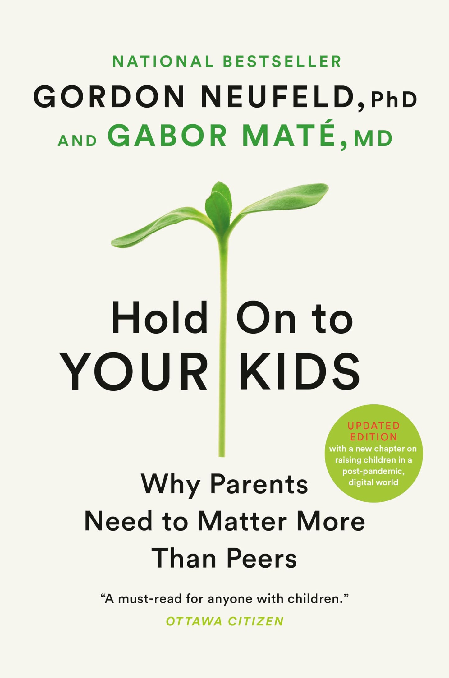 Hold On to Your Kids: Why Parents Matter by Gordon Neufeld