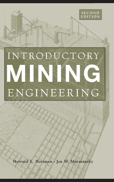 Introductory Mining Engineering by Hartman, Howard L.