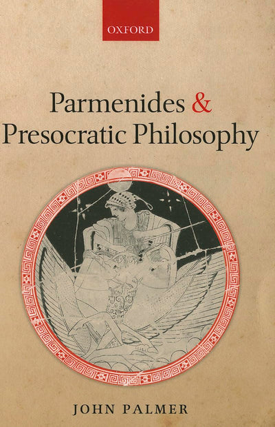 Parmenides and Presocratic Philosophy