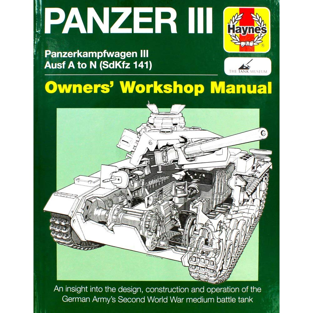 Panzer III: Panzerkampfwagen III Ausf. A to N (SdKfz 141) (Owners' Workshop Manual)