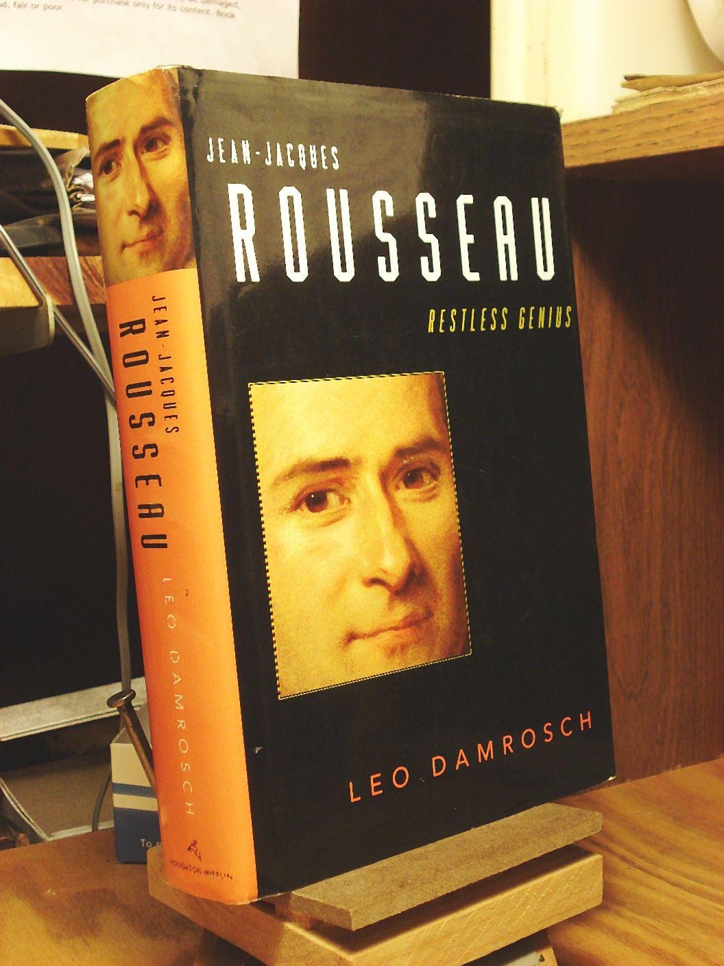 Jean-Jacques Rousseau: Restless Genius by Damrosch, Leopold