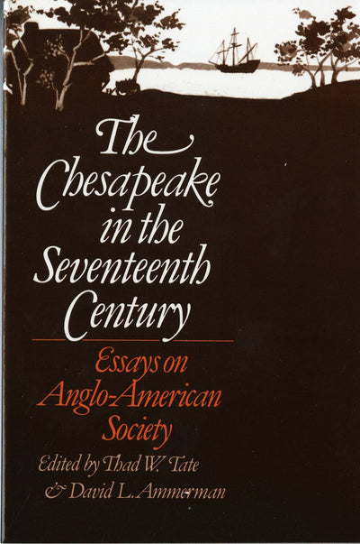 The Chesapeake in the Seventeenth Century: Essays on Anglo-A