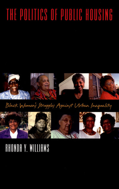 The Politics of Public Housing: Black Women's Struggles against Urban Inequality (Transgressing Boundaries: Studies in Black Politics and Black Communities)