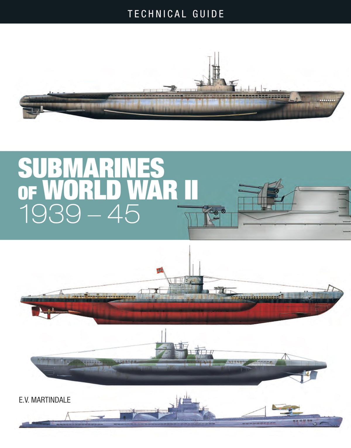 Submarines of World War II: 1939-45 (Technical Guides)