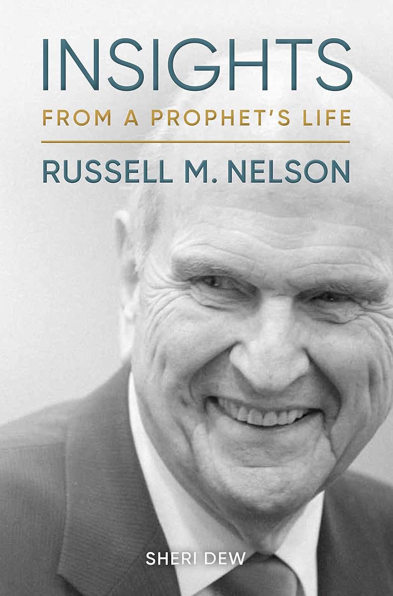 Insights from a Prophets Life Russell M. Nelson by Sheri Dew