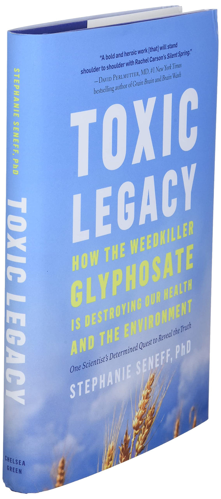 Toxic Legacy: How the Weedkiller Glyphosate Is Destroying Our Health and the Environment — back cover