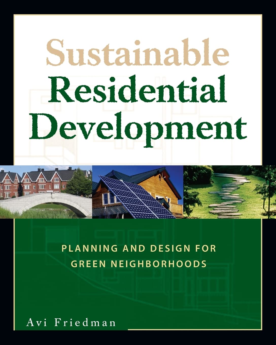 Sustainable Residential Development: Planning and Design for Green Neighborhoods