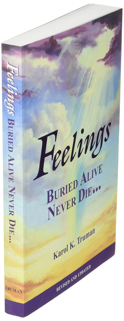 Feelings Buried Alive Never Die by Karol K. Truman