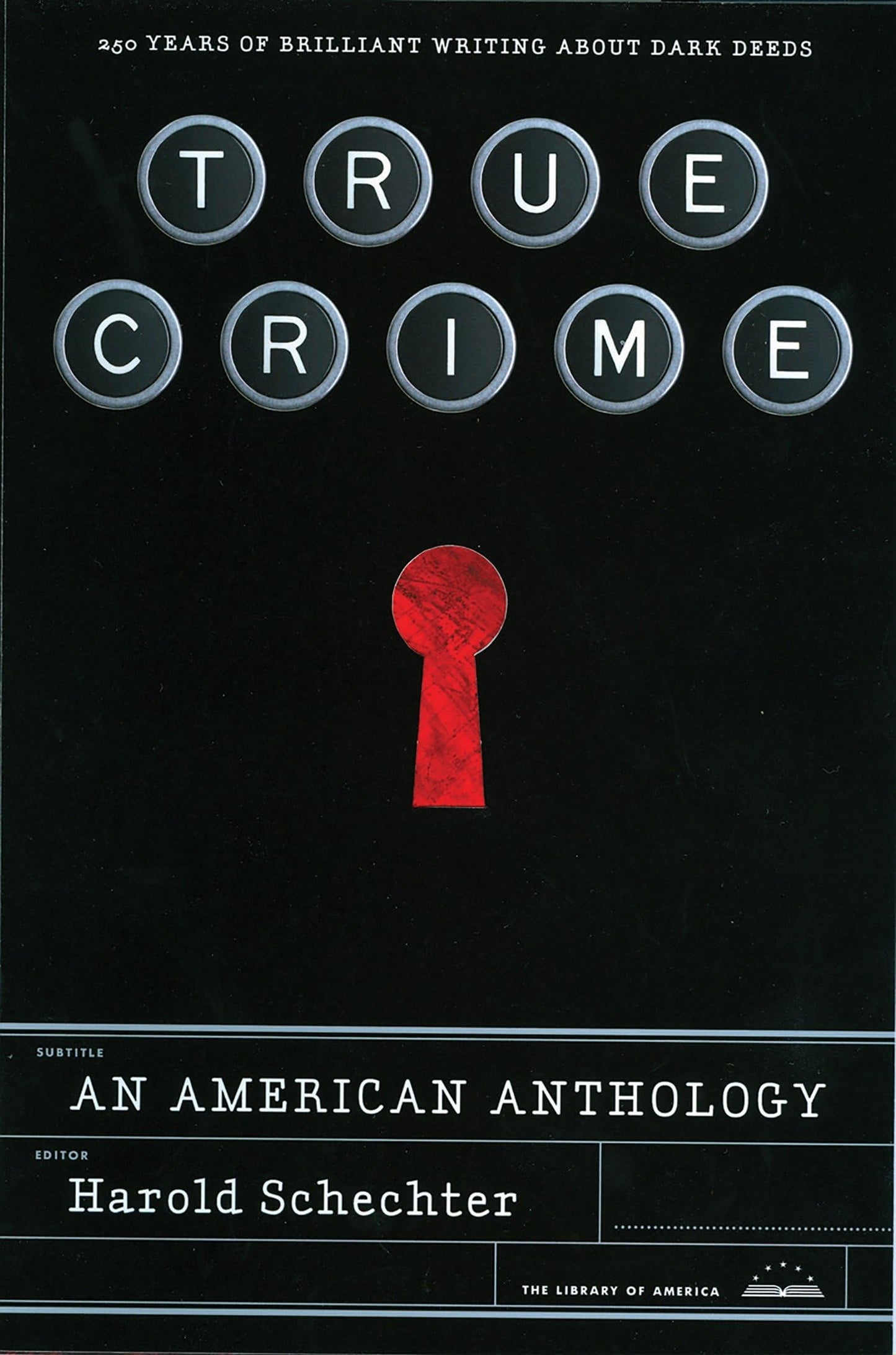 True Crime: An American Anthology: A Library of America Special Publication