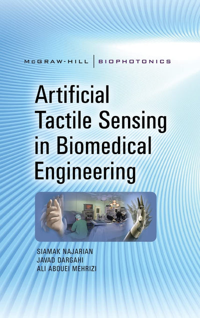 Artificial Tactile Sensing in Biomedical Engineering (McGraw-Hill Biophotonics)
