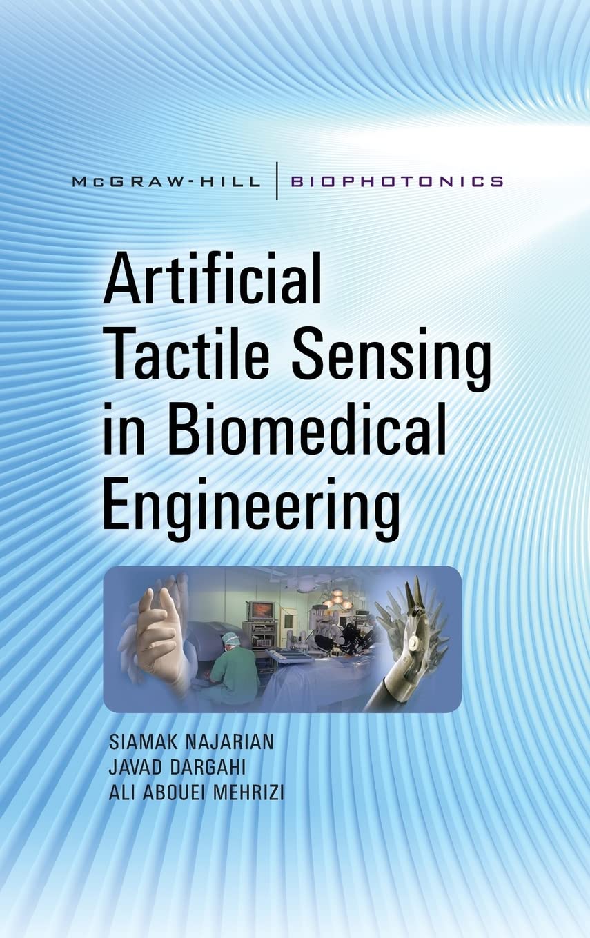 Artificial Tactile Sensing in Biomedical Engineering (McGraw-Hill Biophotonics)