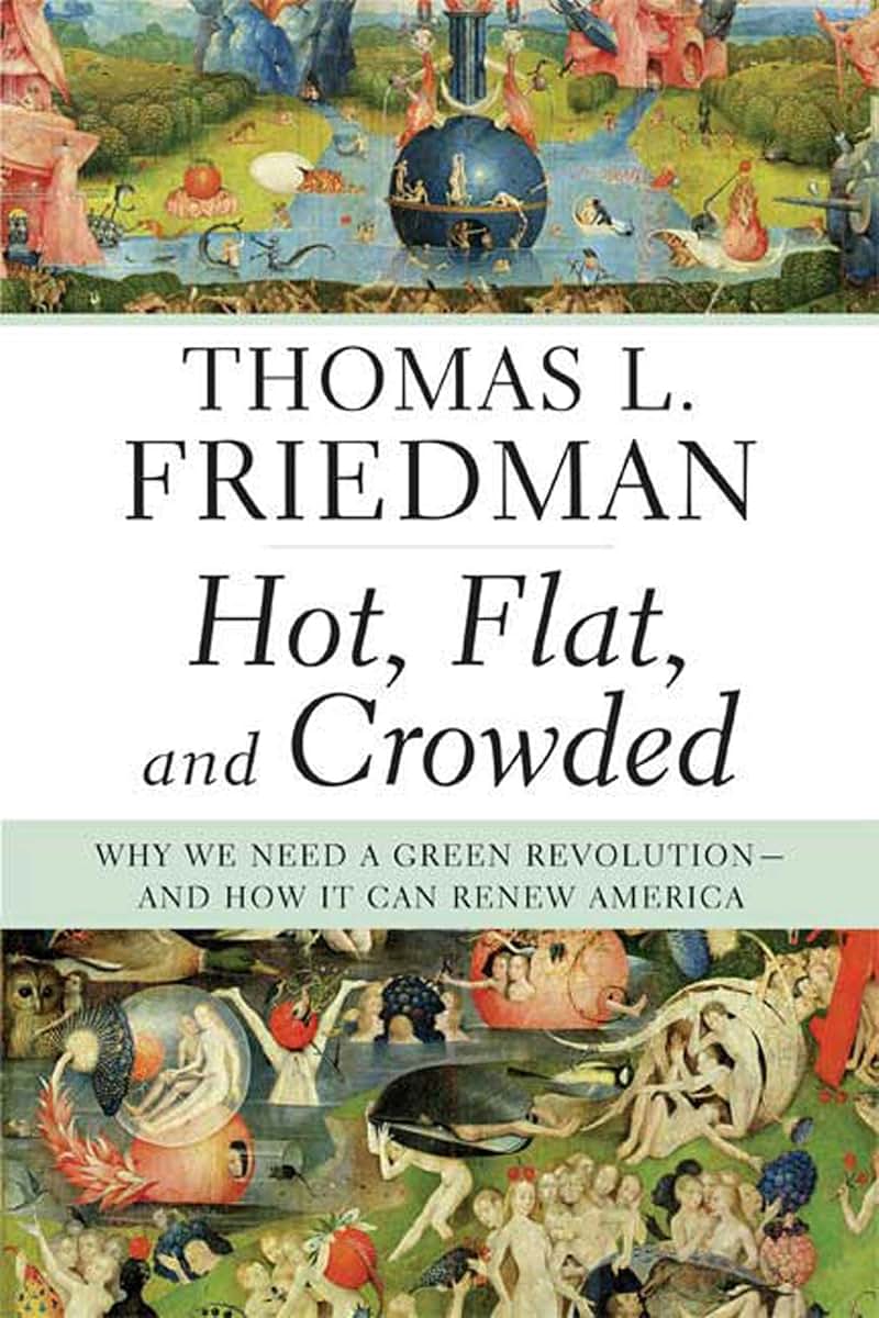 Hot, Flat, and Crowded: Why We Need a Green Revolution--and How It Can Renew America