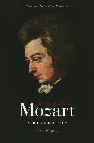 Wolfgang Amadeus Mozart: A Biography by Melograni, Piero