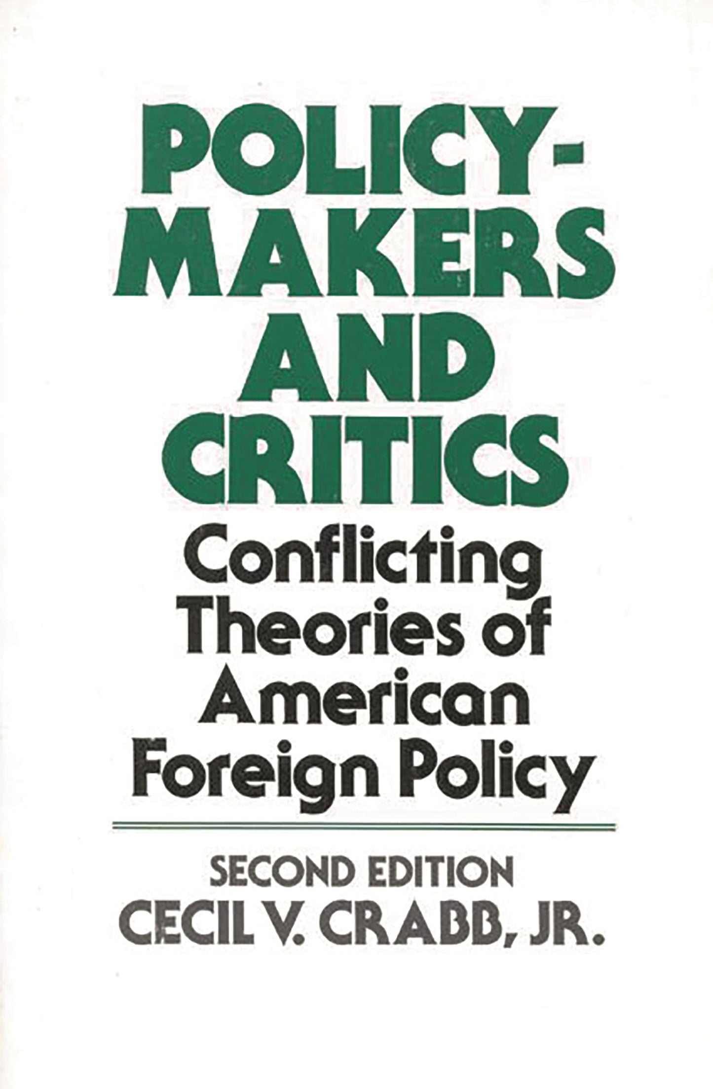 Policy Makers and Critics: Conflicting Theories of American Foreign Policy
