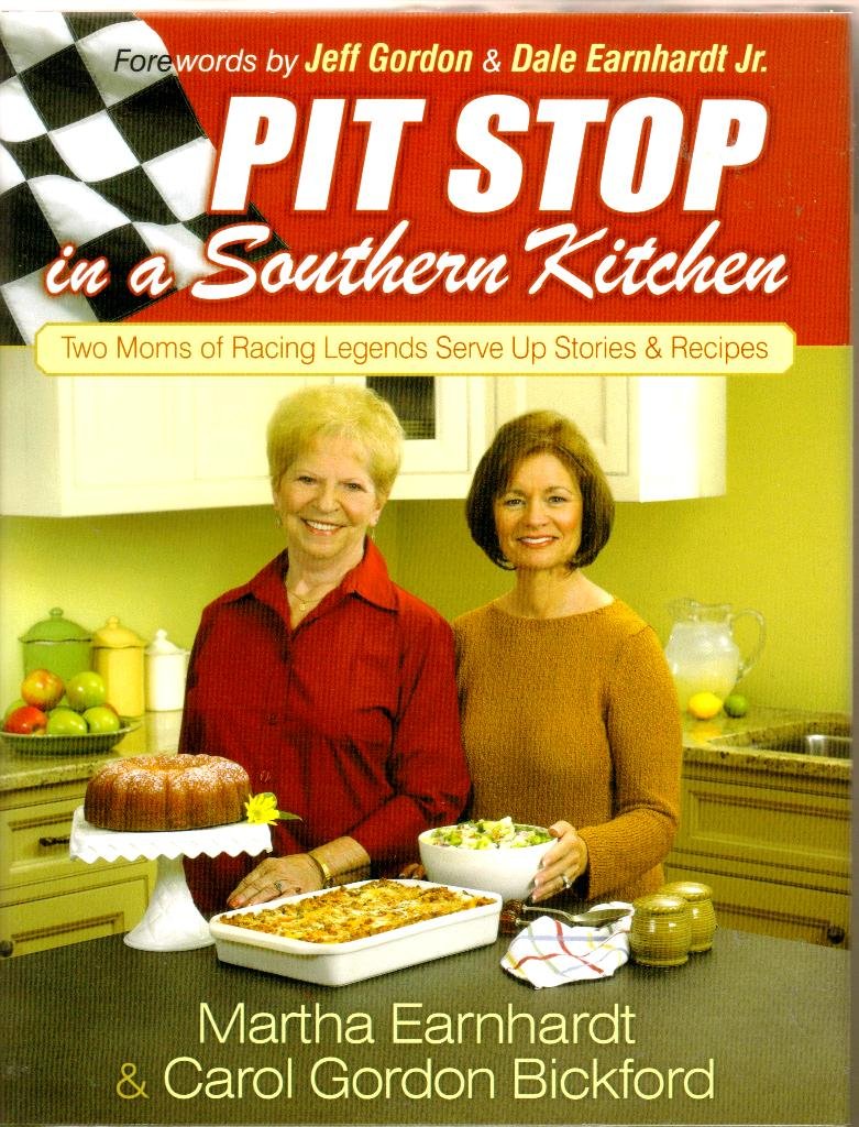 Pit Stop in a Southern Kitchen: Two Moms of Racing Legends Serve Up Stories and Recipes