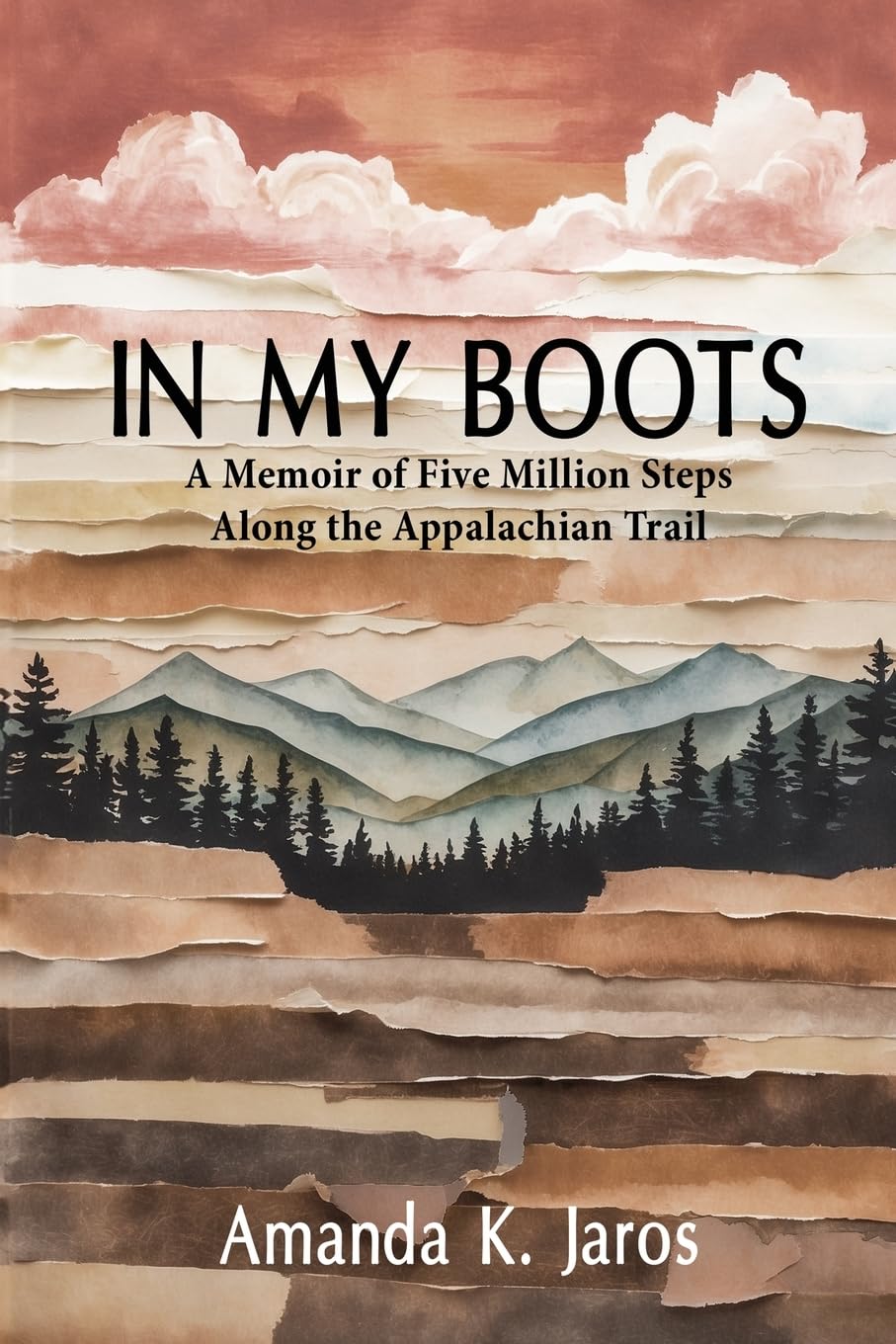 In My Boots: A Memoir of Five Million Steps along the Appalachian Trail
