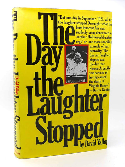 The Day the Laughter Stopped: The True Story of Fatty Arbuck
