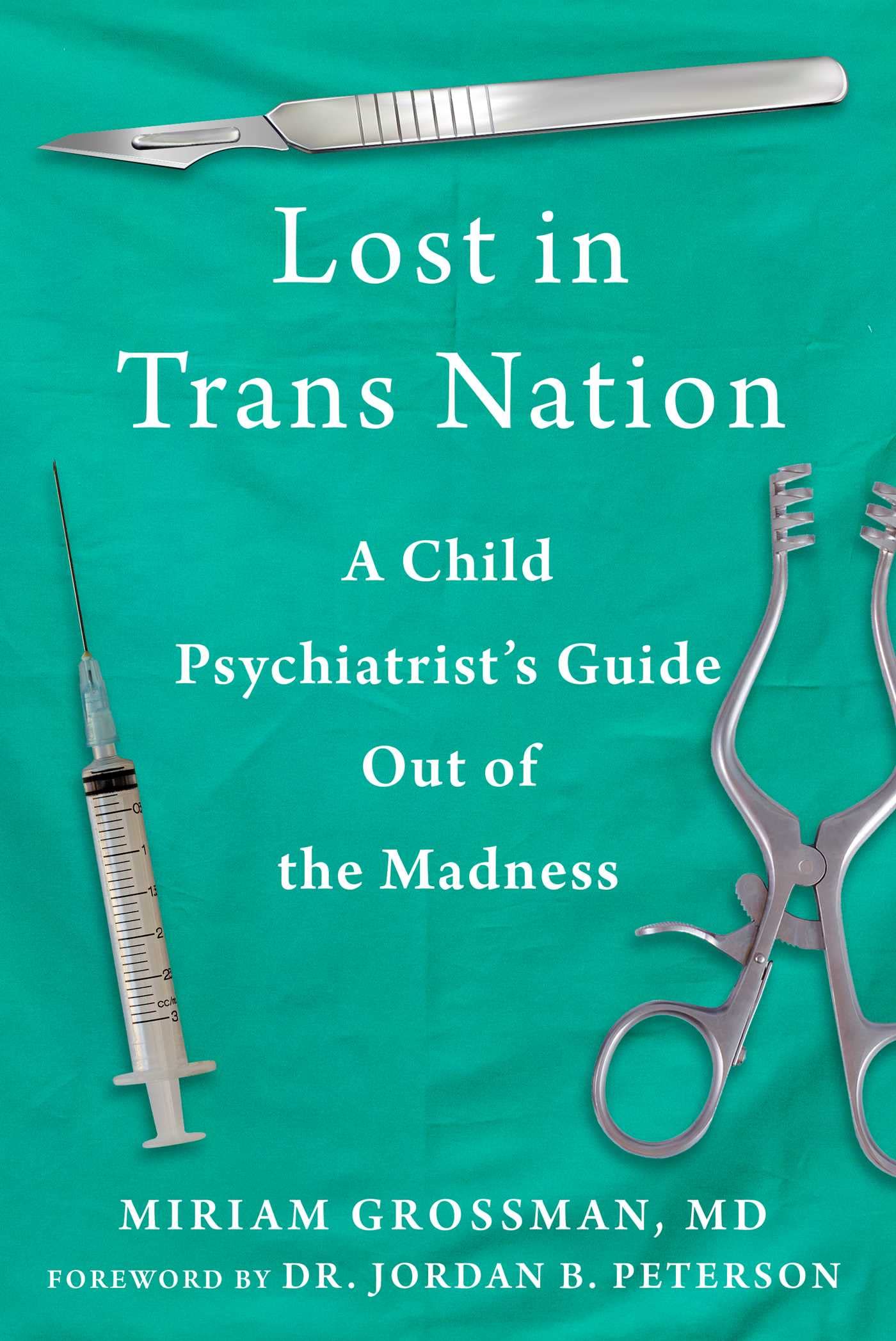 Lost in Trans Nation: A Child Psychiatrist's Guide Out of th