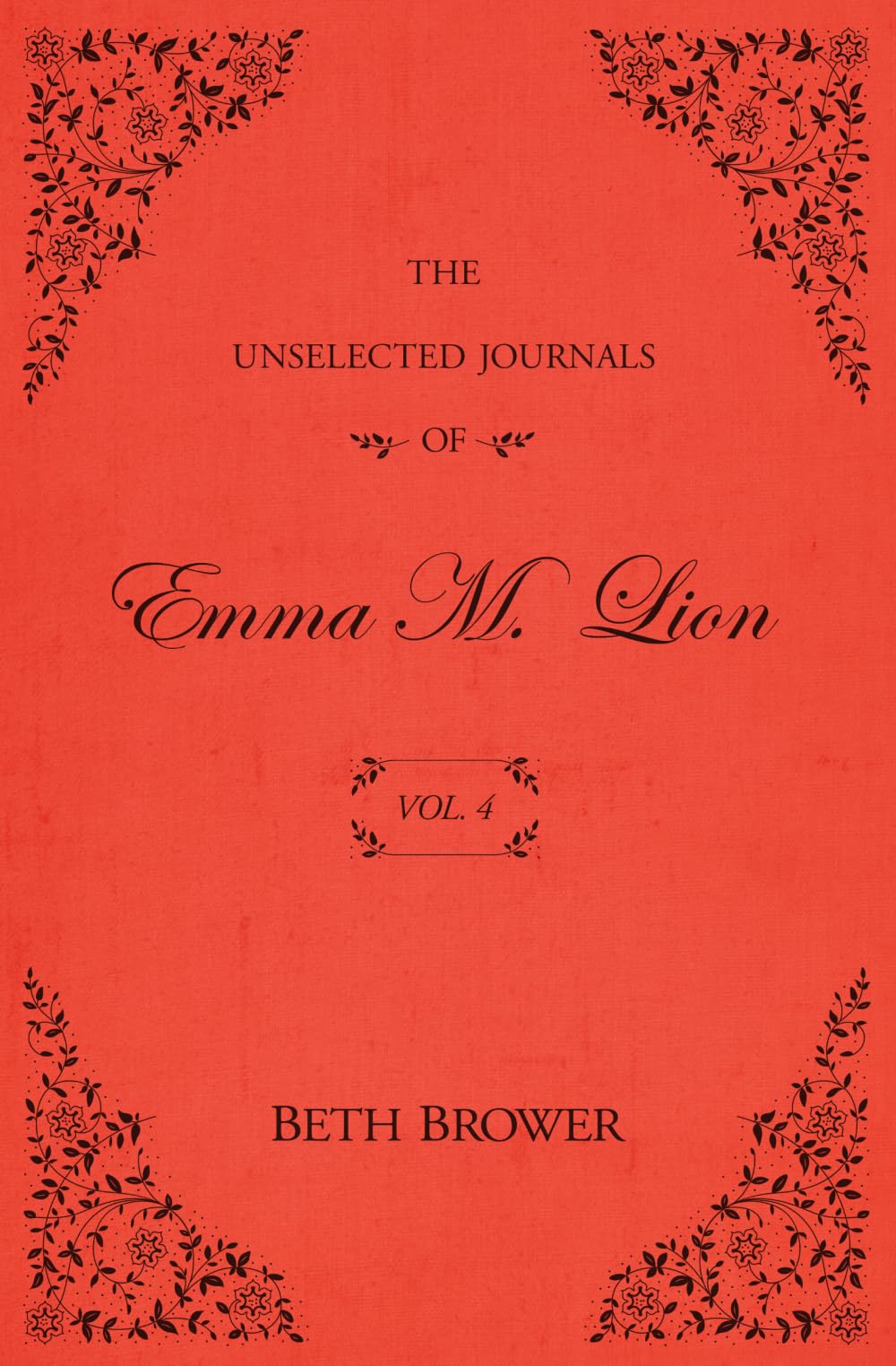 The Unselected Journals of Emma M. Lion: Vol. 4
