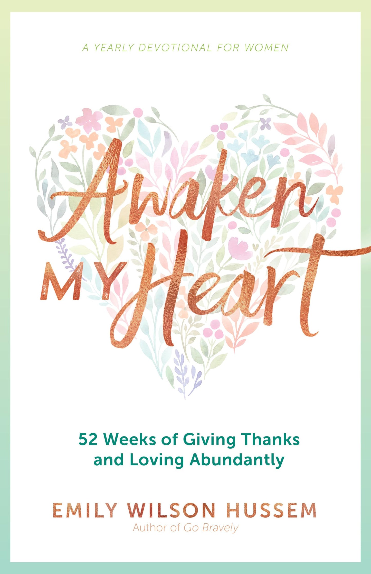 Awaken My Heart: 52 Weeks of Giving Thanks and Loving Abundantly