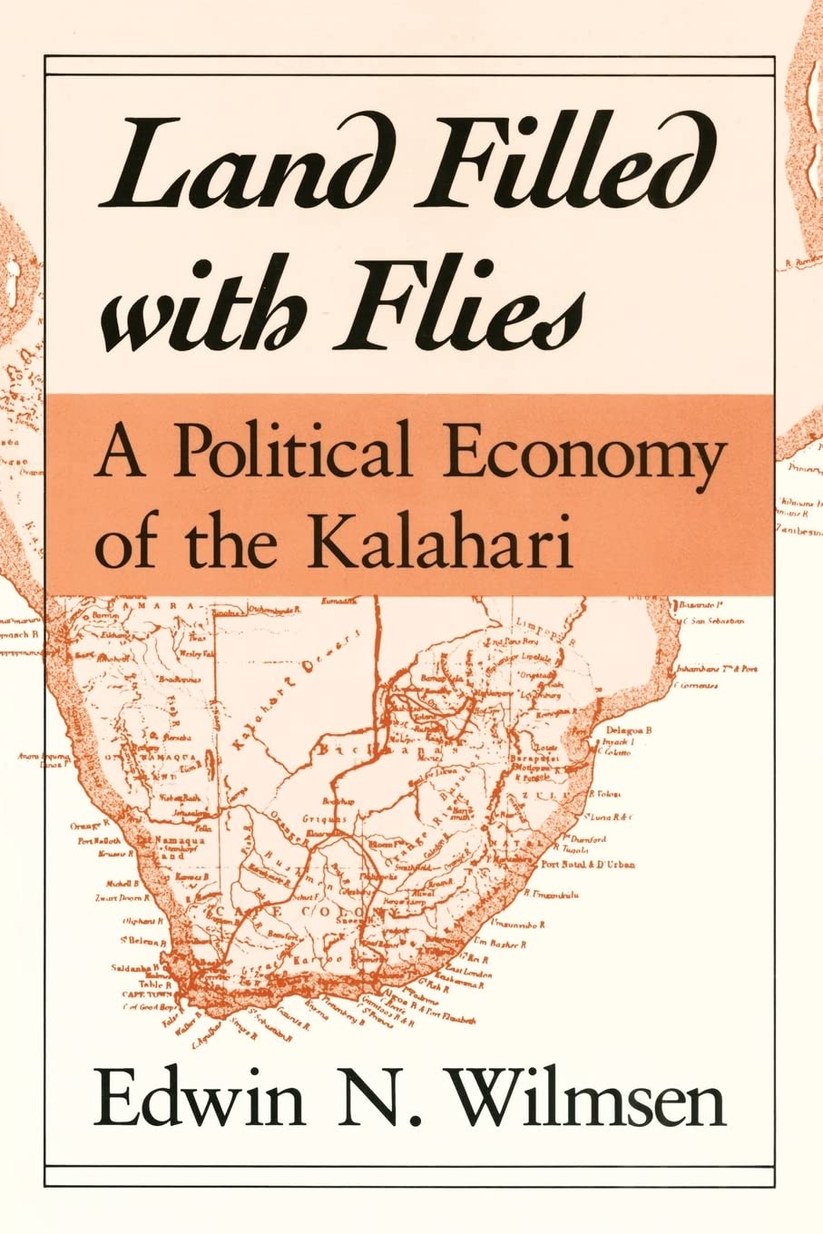 Land Filled with Flies: A Political Economy of the Kalahari