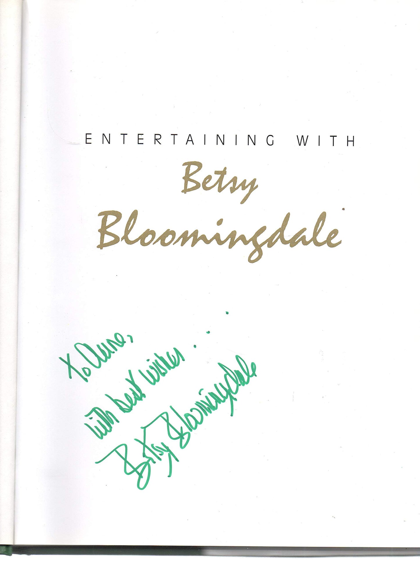 Entertaining With Betsy Bloomingdale: A Collection of Culinary Tips and Treasures from the World's Best Hosts and Hostesses