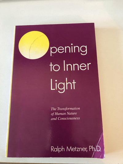 Opening to Inner Light: The Transformation of Human Nature and Consciousness