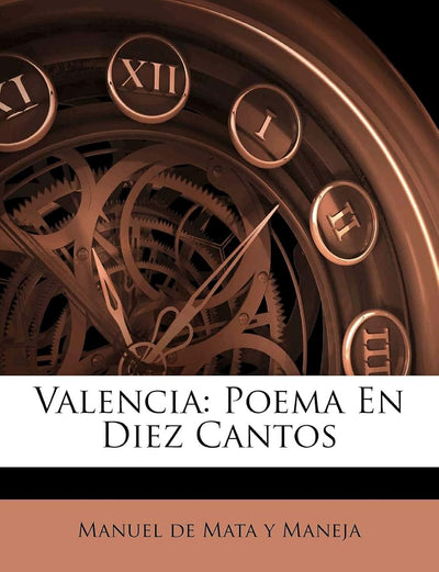 Valencia: Poema En Diez Cantos (Spanish Edition)