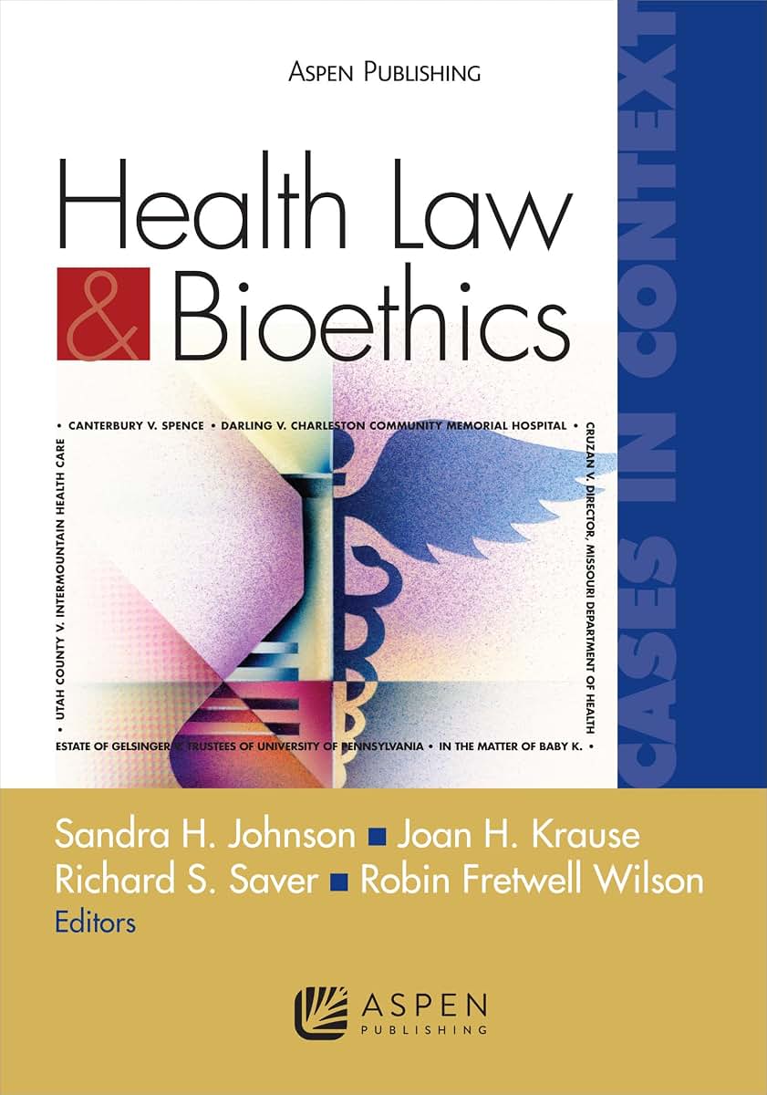 Health Law and Bioethics: Cases in Context by Johnson, Sandr