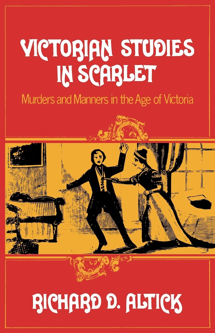 Victorian Studies in Scarlet: Murders and Manners in the Age of Victoria