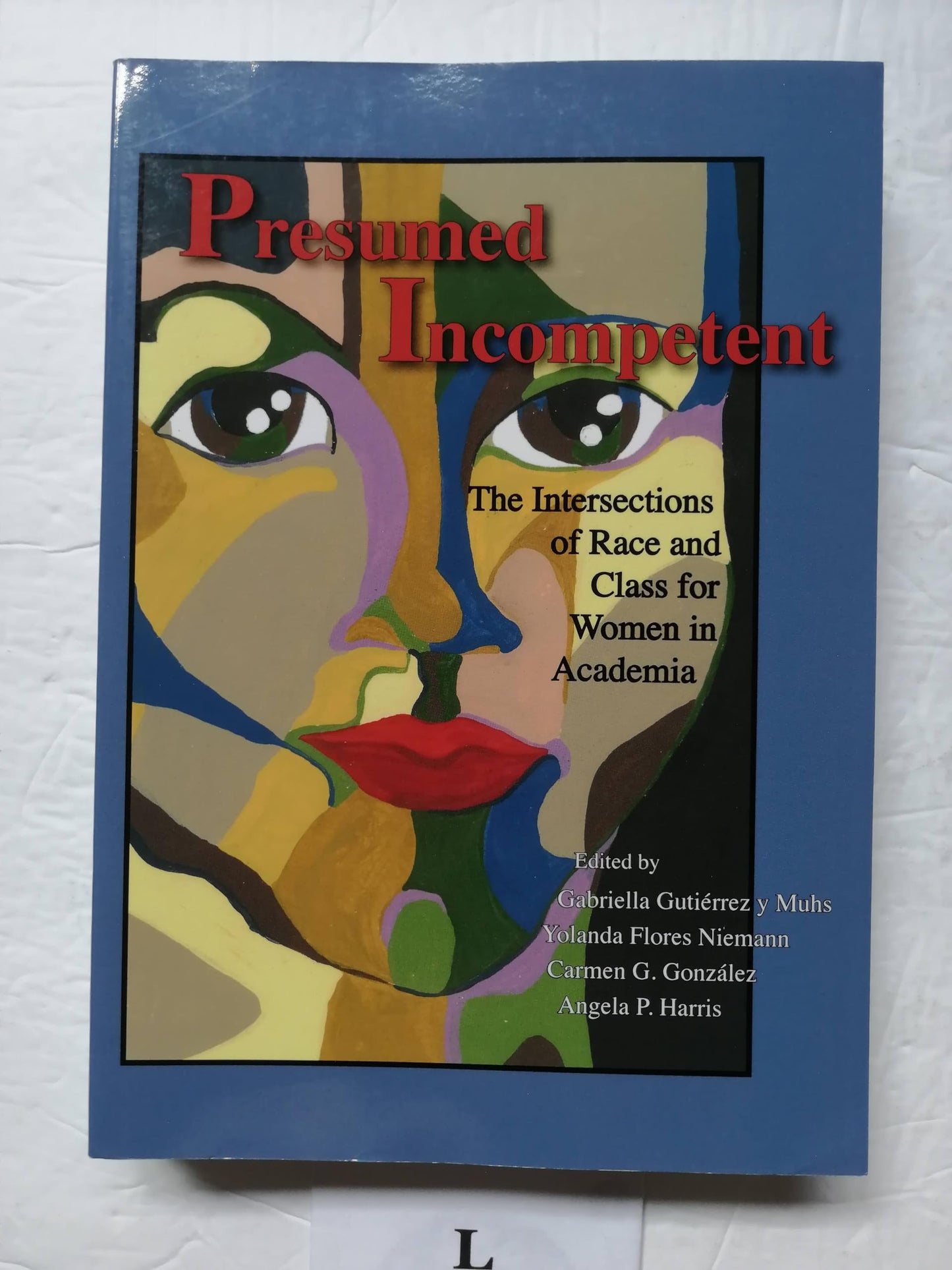 Presumed Incompetent: The Intersections of Race and Class for Women in Academia