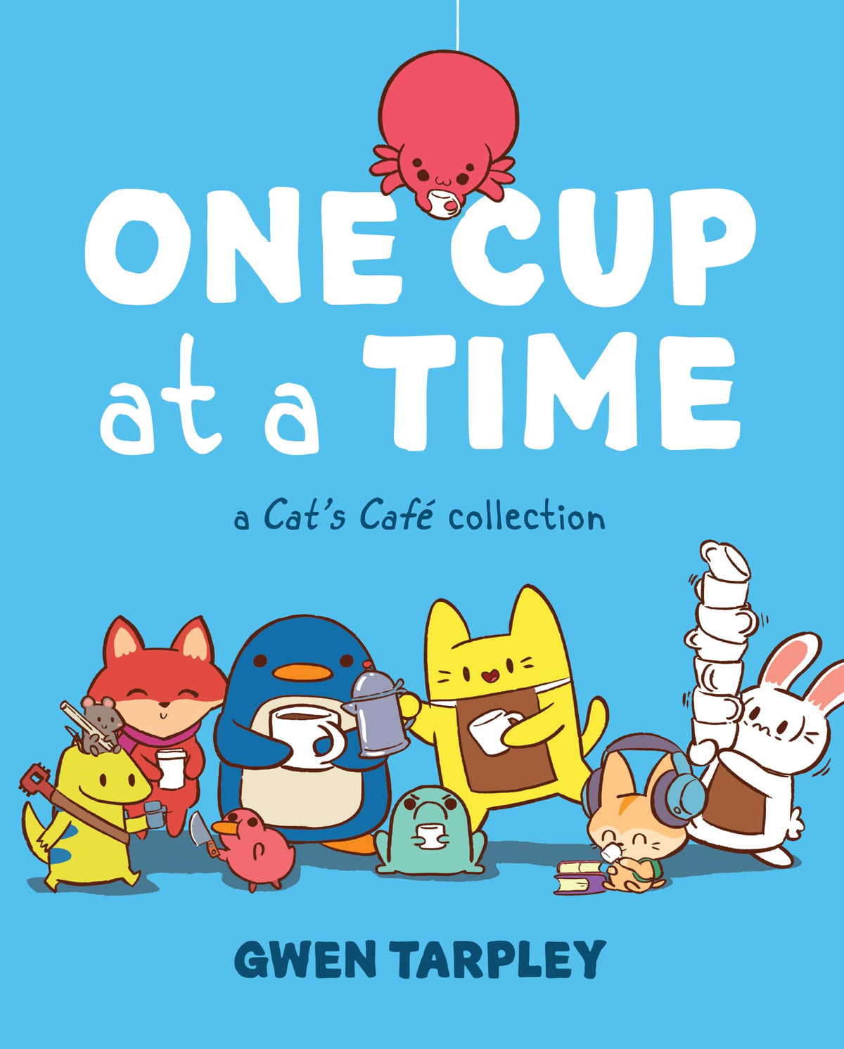 One Cup at a Time: A Cat's Caf Collection (Cat's Caf)