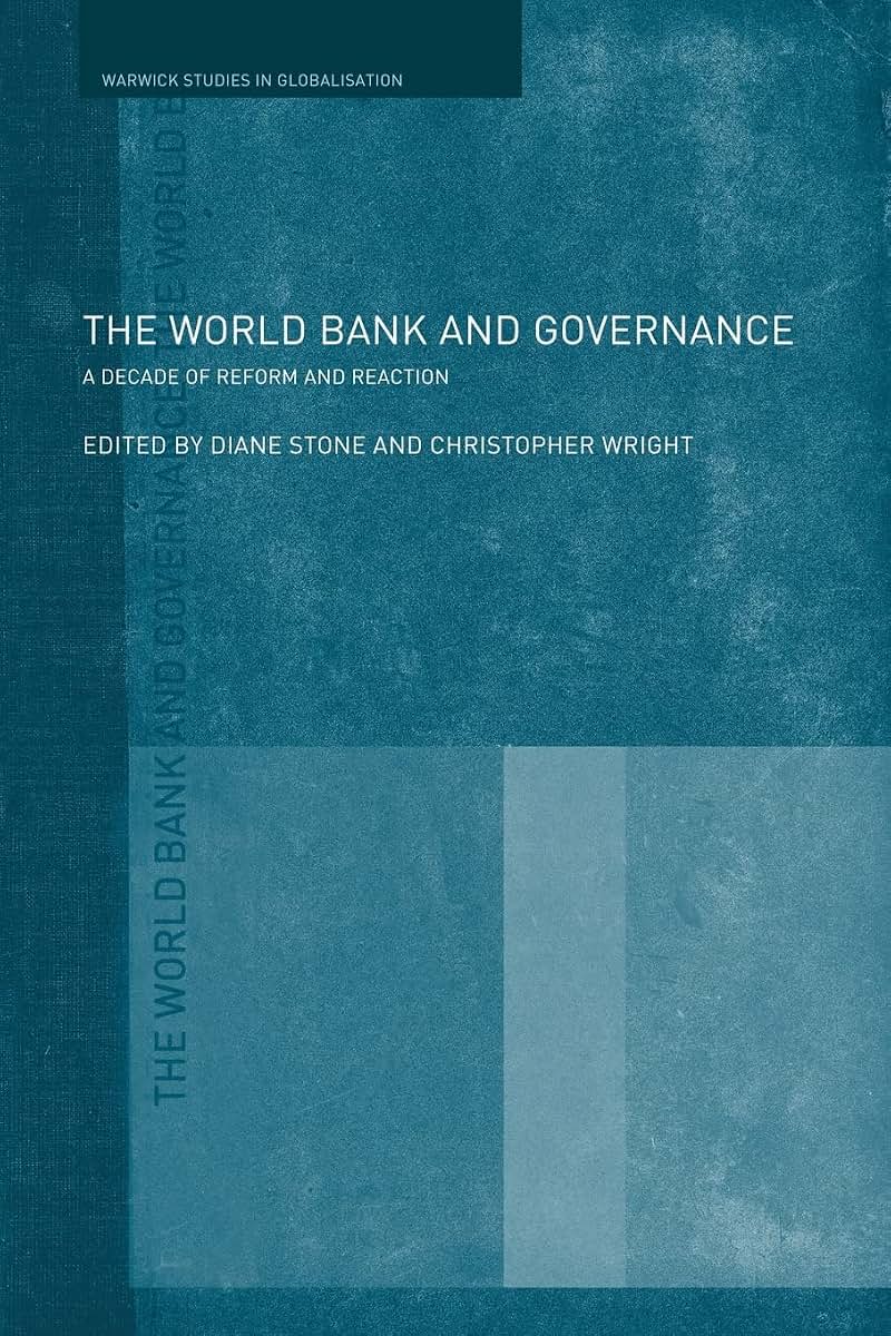 The World Bank and Governance: A Decade of Reform and Reaction (Routledge Studies in Globalisation)