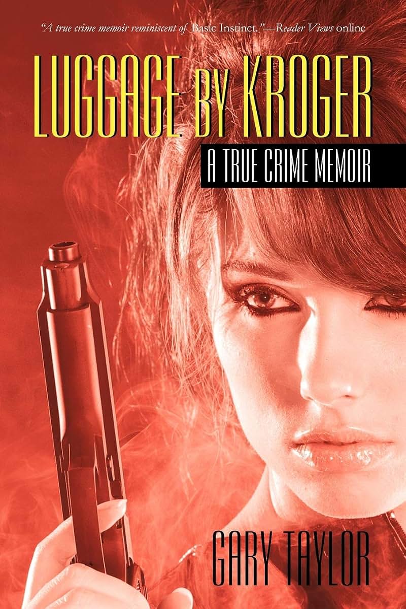 Luggage By Kroger: A True Crime Memoir