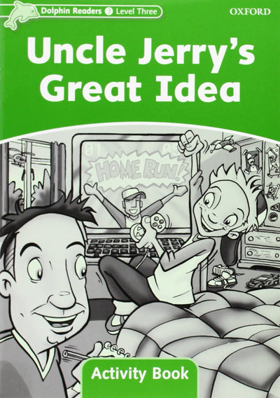 Dolphin Readers: Level 3: 525-Word VocabularyUncle Jerrys Great Idea Activity Book