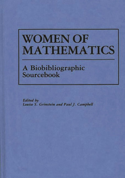 Women of Mathematics: A Bio-Bibliographic Sourcebook