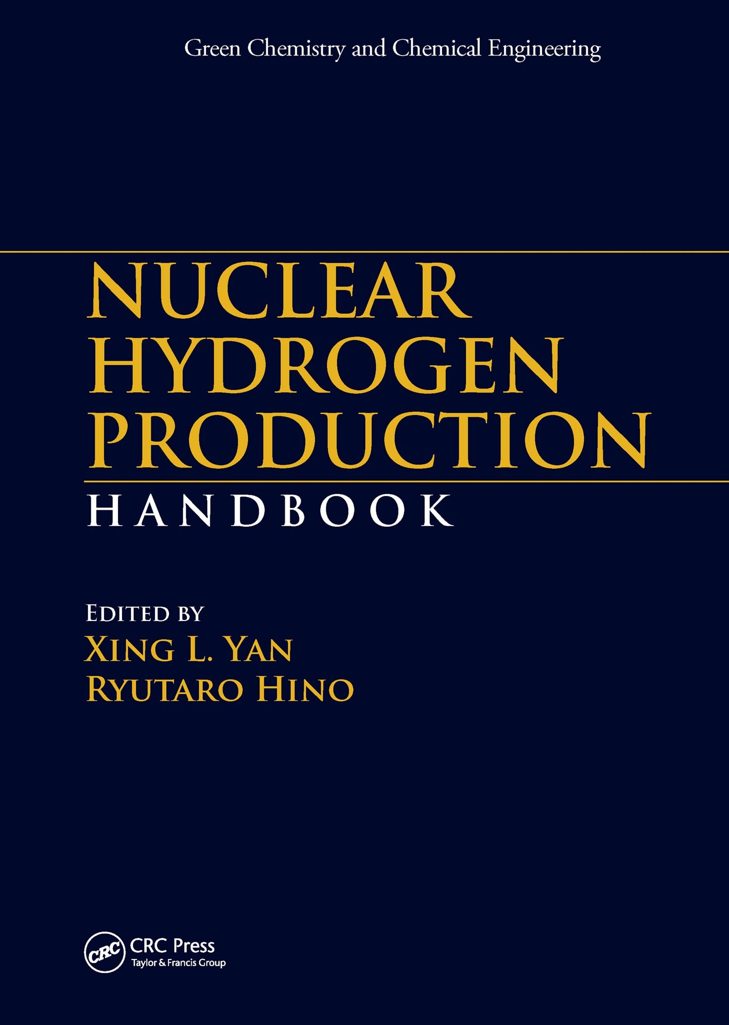 Nuclear Hydrogen Production Handbook (Green Chemistry and Chemical Engineering)