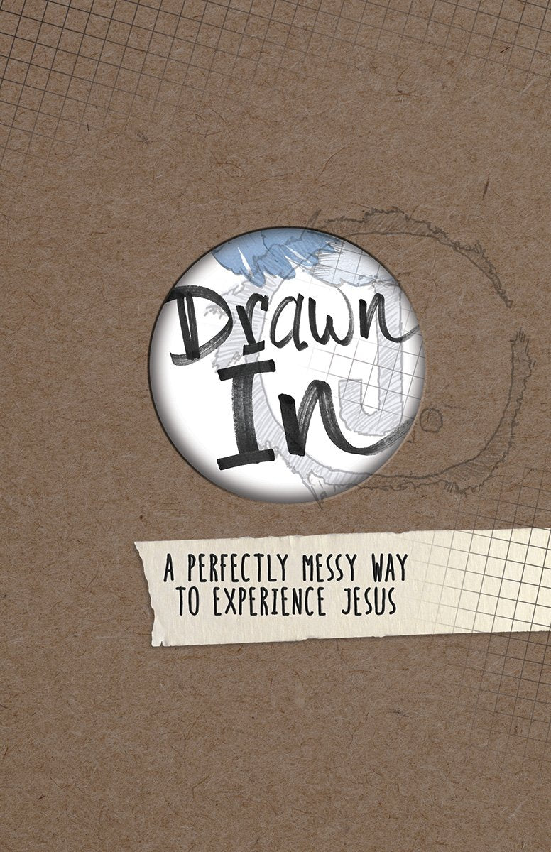 Drawn In: A Perfectly Messy Way to Experience Jesus (Jesus-Centered Devotions)