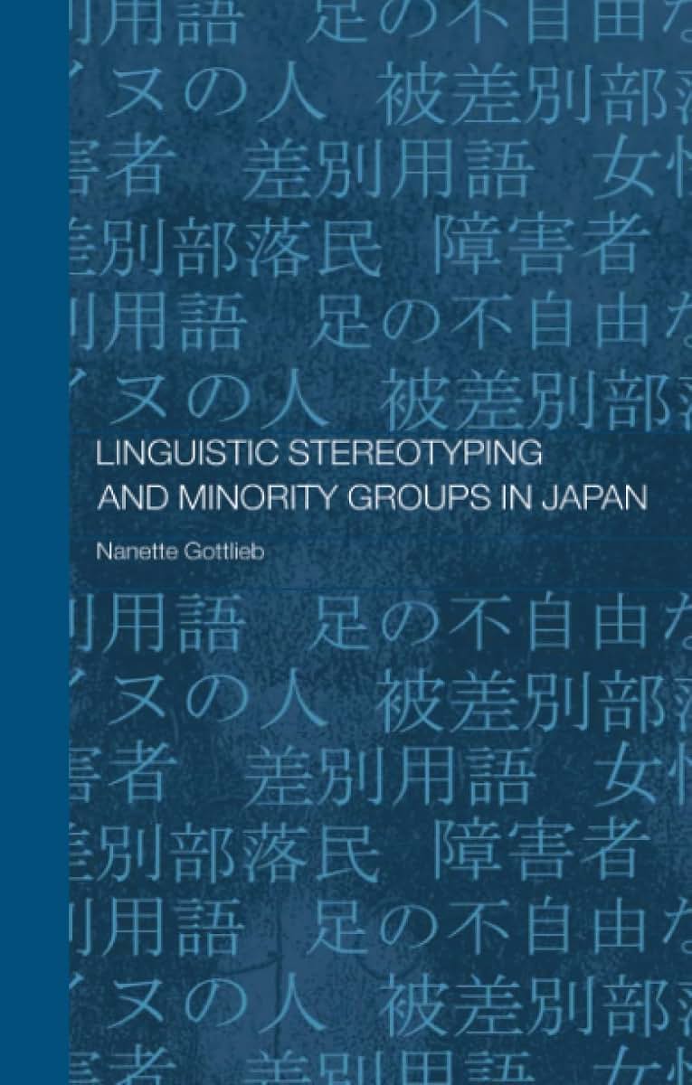Linguistic Stereotyping and Minority Groups in Japan (Routledge Contemporary Japan Series)