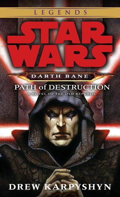 Path of Destruction (Star Wars: Darth Bane, Book 1) by Karpy