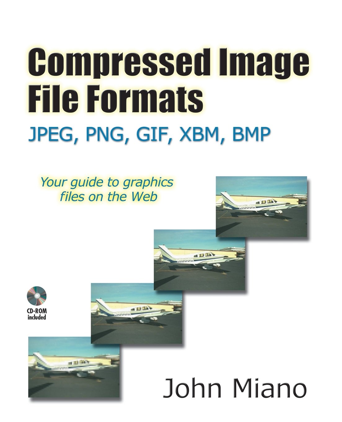 Compressed Image File Formats: JPEG, PNG, GIF, XBM, BMP by M